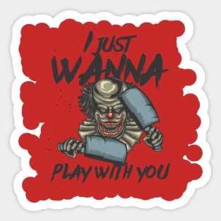 I Just Wanna Player Sticker